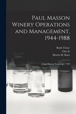 Paul Masson Winery Operations and Management, 1944-1988|Ruth Teiser