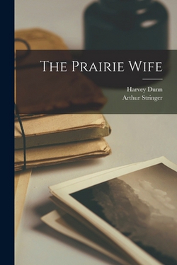 The Prairie Wife|Arthur Stringer