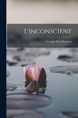 L'inconscient|Georges Dwelshauvers