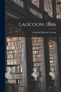 Laocoon, 1866|Gotthold Ephraim Lessing