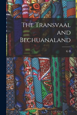 The Transvaal and Bechuanaland|G. B. 1846-1930 Clark