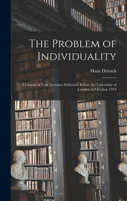 The Problem of Individuality|Hans Driesch