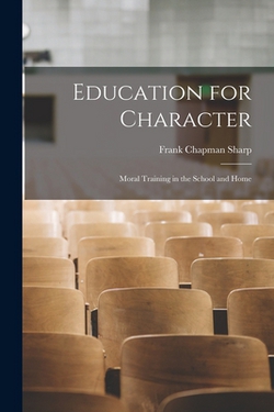 Education for Character|Frank Chapman Sharp