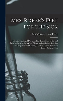 Mrs. Rorer's Diet for the Sick|Sarah Tyson Heston Rorer