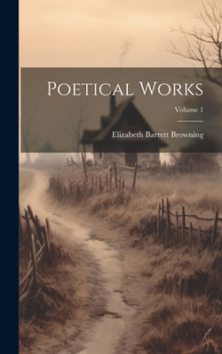 Poetical Works|Elizabeth Barrett Browning