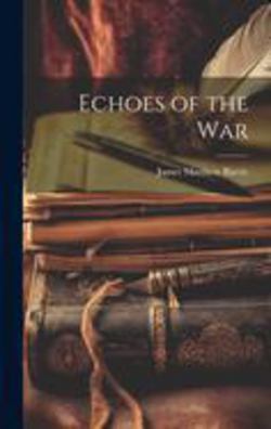 Echoes of the War|James Matthew Barrie