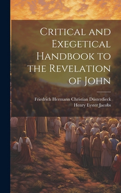 Critical and Exegetical Handbook to the Revelation of John|Henry Eyster Jacobs
