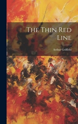 The Thin Red Line|Arthur Griffiths