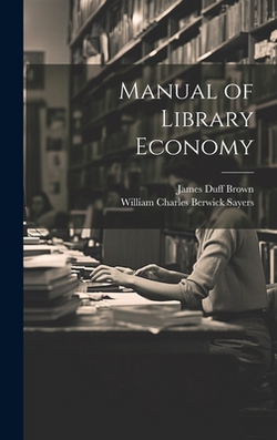 Manual of Library Economy|James Duff Brown