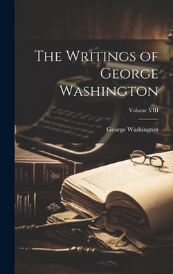 The Writings of George Washington|George Washington