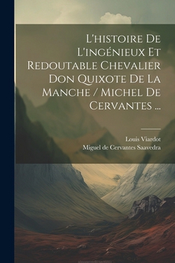 L'histoire De L'ingénieux Et Redoutable Chevalier Don Quixote De La Manche / Michel De Cervantes ...|Miguel de Cervantes Saavedra