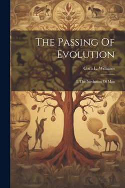 The Passing Of Evolution|Cora L. Williams