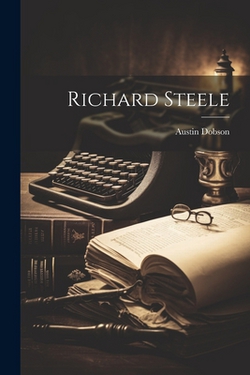 Richard Steele|Austin Dobson