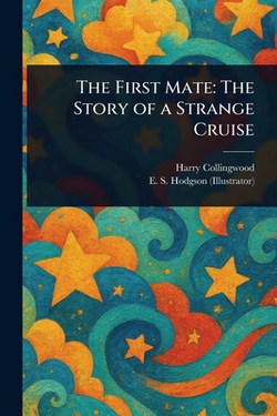 The First Mate|Harry Collingwood