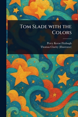 Tom Slade With the Colors|Percy Keese Fitzhugh