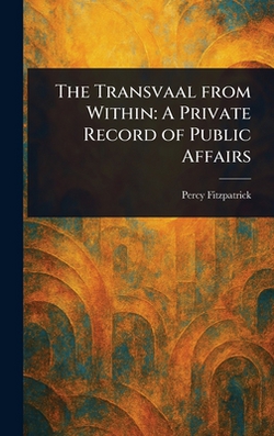 The Transvaal From Within|Percy Fitzpatrick