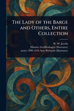 The Lady of the Barge and Others, Entire Collection|W. W. (William Wymark) Jacobs