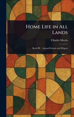 Home Life in All Lands|Charles Morris