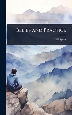 Belief and Practice|Will Spens