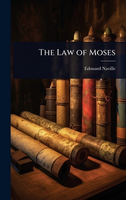 The Law of Moses|Edouard Naville