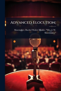 Advanced Elocution|Rachel Walter Hinkle Mrs Shoemaker