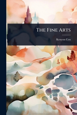 The Fine Arts|Kenyon Cox