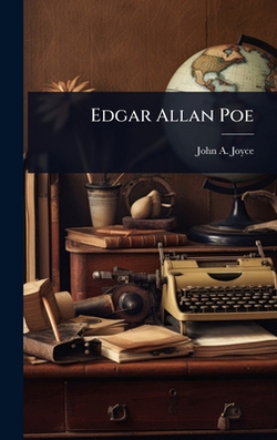 Edgar Allan Poe|John a. 1842-1915 Joyce