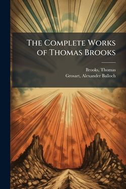 The Complete Works of Thomas Brooks|Thomas Brooks
