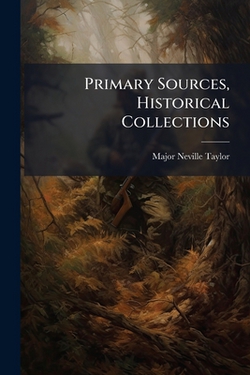 Primary Sources, Historical Collections|Major Neville Taylor