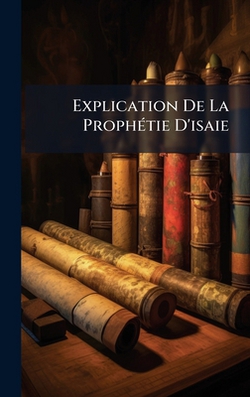 Explication De La ProphÃ(c)tie D'isaie|Anonymous