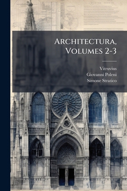 Architectura, Volumes 2-3|Vitruvius