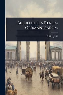 Bibliotheca Rerum Germanicarum|Philipp Jaffã(c)