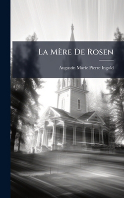 La Mère De Rosen|Augustin Marie Pierre Ingold