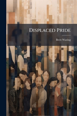 Displaced Pride|Brett Waring