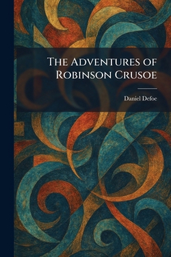 The Adventures of Robinson Crusoe|Daniel Defoe