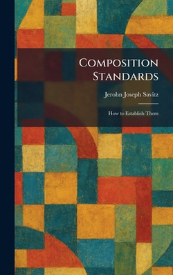 Composition Standards|Jerohn Joseph Savitz
