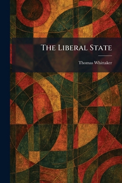 The Liberal State|Thomas Whittaker