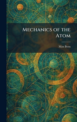 Mechanics of the Atom|Max Born