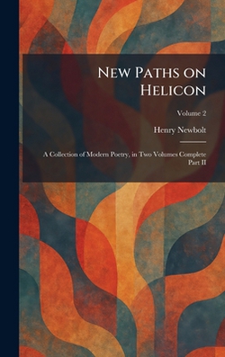 New Paths on Helicon|Henry Newbolt