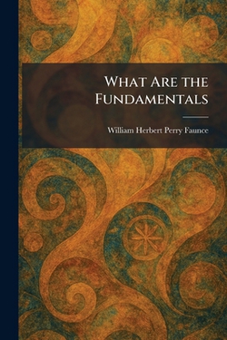 What Are the Fundamentals|William Herbert Perry Faunce