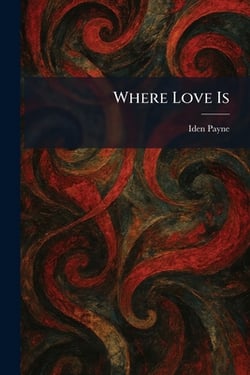 Where Love Is|Iden Payne