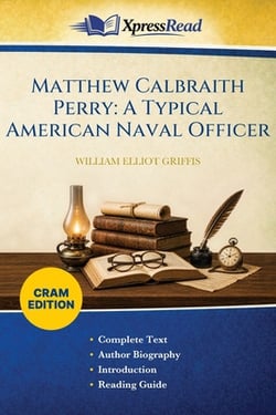 Matthew Calbraith Perry|William Elliot Griffis