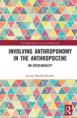 Involving Anthroponomy in the Anthropocene|Jeremy Bendik-Keymer