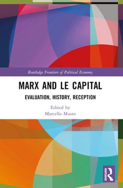 Marx and Le Capital|Marcello Musto