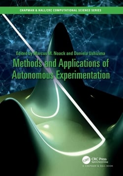 Methods and Applications of Autonomous Experimentation|Marcus Noack