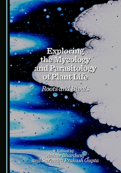 Exploring the Mycology and Parasitology of Plant Life|Ankur Bhardwaj