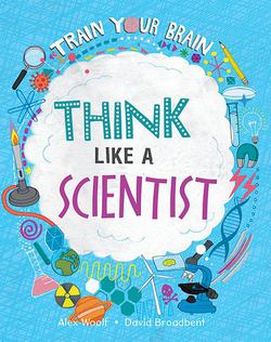 Think Like a Scientist|Alex Woolf
