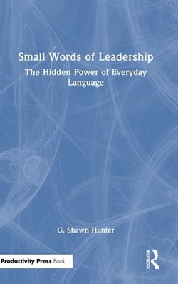 Small Words of Leadership|G. Shawn Hunter