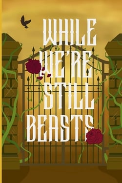 While We're Still Beasts|Alex Nonymous