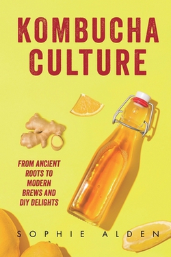 Kombucha Culture|Sophie Alden
